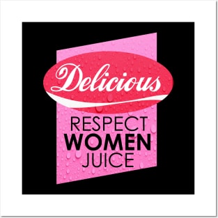 Delicious Respect Women Juice Posters and Art